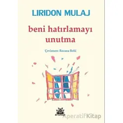 Beni Hatırlamayı Unutma - Liridon Mulaj - Artshop Yayıncılık