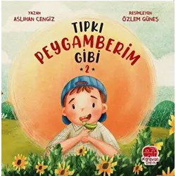 Tıpkı Peygamberim Gibi 2 - Aslıhan Cengiz - Karavan Çocuk Yayınları
