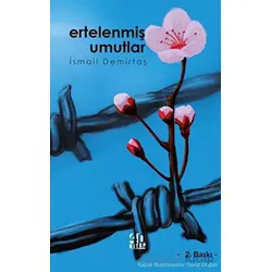 Ertelenmiş Umutlar - İsmail Demirtaş - 40 Kitap