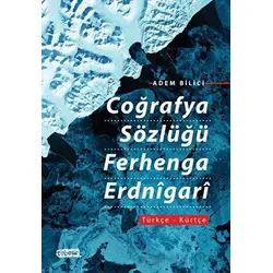 Coğrafya Sözlüğü Ferhenga Erdnigari - Adem Bilici - Tebeşir Yayınları