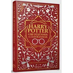 Harry Potter Gibi Düşünmek ve Davranmak - Carla Schiappa - Teras Kitap