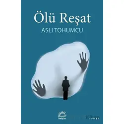 Ölü Reşat - Aslı Tohumcu - İletişim Yayınevi