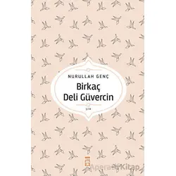 Birkaç Deli Güvercin - Nurullah Genç - Timaş Yayınları