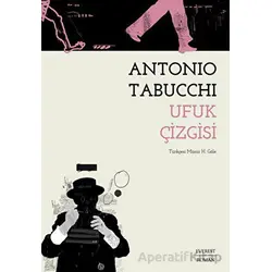 Ufuk Çizgisi - Antonio Tabucchi - Everest Yayınları