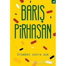 Ölümden Sonra Aşk - Barış Pirhasan - Kara Karga Yayınları