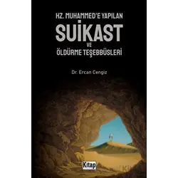 Hz. Muhammede Yapılan Suikast ve Öldürme Teşebbüsleri - Ercan Cengiz - Kitap Dünyası Yayınları