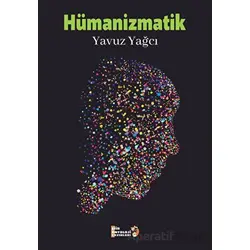 Hümanizmatik - Yavuz Yağcı - Şiir Antoloji Yayınları