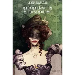 Madama Lizvet’in Muhteşem Ölümü - Ceyda Kafadar - Ekşi Karga Yayınları
