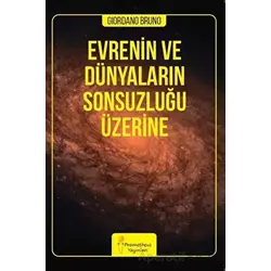 Evrenin ve Dünyaların Sonsuzluğu Üzerine - Giordano Bruno - Prometheus Yayınları