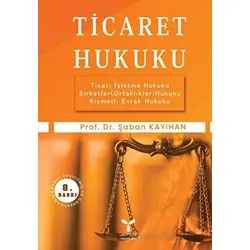 Ticaret Hukuku - Şaban Kayıhan - Umuttepe Yayınları