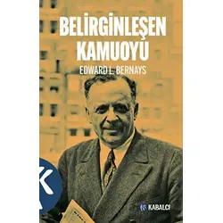 Belirginleşen Kamuoyu - Edward L. Bernays - Kabalcı Yayınevi