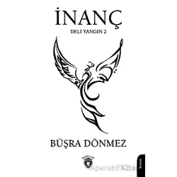 İnanç - Deli Yangın 2 - Büşra Dönmez - Dorlion Yayınları