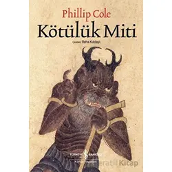 Kötülük Miti - Phillip Cole - İş Bankası Kültür Yayınları