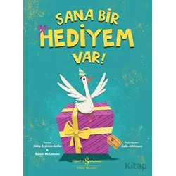 Sana Bir Hediyem Var! - Mike Erskine-Kellie - İş Bankası Kültür Yayınları