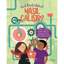 Nasıl Çalışır? - Hadi Keşfedelim! - Polly Cheeseman - İş Bankası Kültür Yayınları