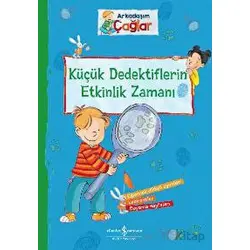 Arkadaşım Çağlar - Küçük Dedektiflerin Etkinlik Zamanı - Brigitte Paul - İş Bankası Kültür Yayınları