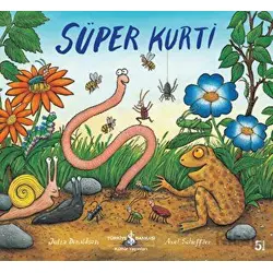 Süper Kurti - Julia Donaldson - İş Bankası Kültür Yayınları