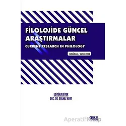Filolojide Güncel Araştırmalar / Current Research in Philology / Haziran 2022