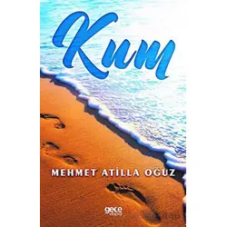 Kum - Mehmet Atilla Oğuz - Gece Kitaplığı