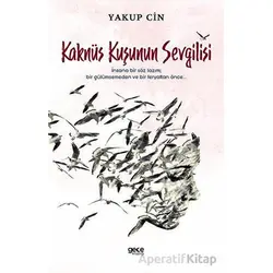 Kaknüs Kuşunun Sevgilisi - Yakup Cin - Gece Kitaplığı