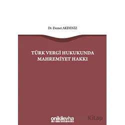 Türk Vergi Hukukunda Mahremiyet Hakkı - Demet Akdeniz - On İki Levha Yayınları
