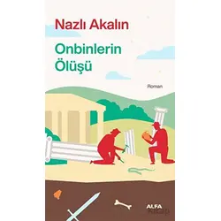 Onbinlerin Ölüşü - Nazlı Akalın - Alfa Yayınları