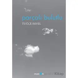 Parçalı Bulutlu - Tuğçe Isıyel - Okuyan Us Yayınları