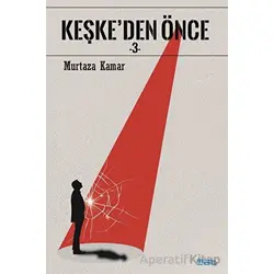 Keşke’den Önce 3 - Murtaza Kamar - Mat Kitap