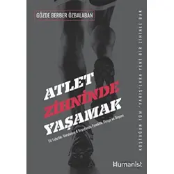 Atlet Zihninde Yaşamak - Gözde Berber Özbalaban - Hümanist Kitap Yayıncılık
