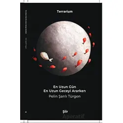En Uzun Gün En Uzun Geceyi Ararken - Pelin Şanlı Türgen - Kurmaca Akademi