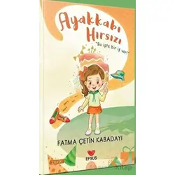 Ayakkabı Hırsızı - Fatma Çetin Kabadayı - Efsus Yayınları