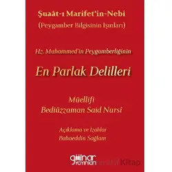 Şuaat-ı Marifetin-nebi Peygamber Bilgisinin Işınları) Hz. Muhammed’in Peygamberliğinin En Parlak Del