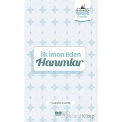 İlk İman Eden Hanımlar - Hüseyin Güneş - Siyer Yayınları