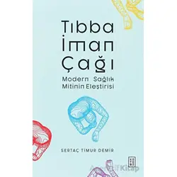 Tıbba İman Çağı - Sertaç Timur Demir - Ketebe Yayınları