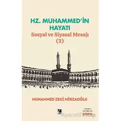 Hz. Muhammed’in Hayatı Sosyal ve Siyasal Mesajı (2) - Muhammed Zeki Mirzaoğlu - Çıra Yayınları