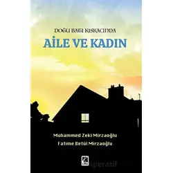 Doğu Batı Kıskacında Aile ve Kadın - Fatime Betül Mirzaoğlu - Çıra Yayınları