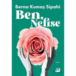 Ben, Nefise - Berna Kumaş Sipahi - Doğan Kitap