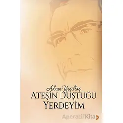 Ateşin Düştüğü Yerdeyim - Adnan Yeşiltaş - Cinius Yayınları