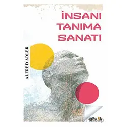 İnsanı Tanıma Sanatı - Alfred Adler - Fark Yayınları