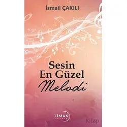 Sesin En Güzel Melodi - İsmail Çakılı - Liman Yayınevi