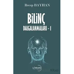 Bilinç Dalgalanmaları -1 - Recep Bayhan - Liman Yayınevi