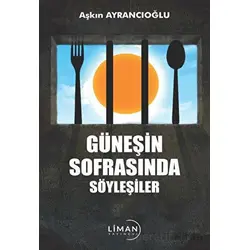 Güneşin Sofrasında Söyleşiler - Aşkın Ayrancıoğlu - Liman Yayınevi