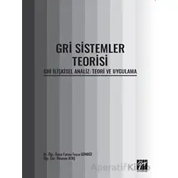 Gri Sistemler Teorisi - Fatma Feyza Gündüz - Gazi Kitabevi