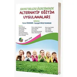 Hayat Bilgisi Öğretiminde Alternatif Eğitim Uygulamaları - Kolektif - Eğiten Kitap