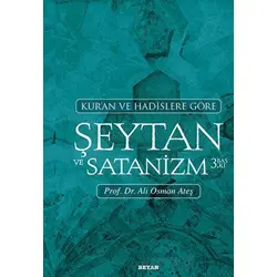 Kuran ve Hadislere Göre Şeytan ve Satanizm - Ali Osman Ateş - Beyan Yayınları