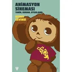 Animasyon Sineması: Tarih, Kuram, Uygulama - Koray Sevindi - Urzeni Yayıncılık