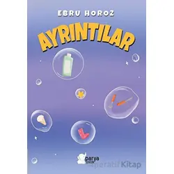 Ayrıntılar - Ebru Horoz - Parya Kitap