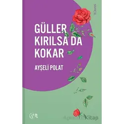 Güller Kırılsa da Kokar - Ayşeli Polat - Nida Yayıncılık