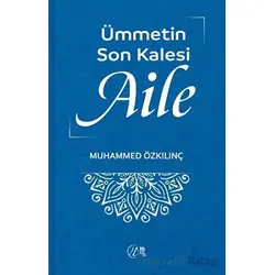 Ümmetin Son Kalesi Aile - Muhammed Özkılınç - Nida Yayıncılık