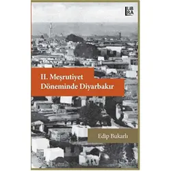 2. Meşrutiyet Döneminde Diyarbakır - Edip Bukarlı - Libra Yayınları